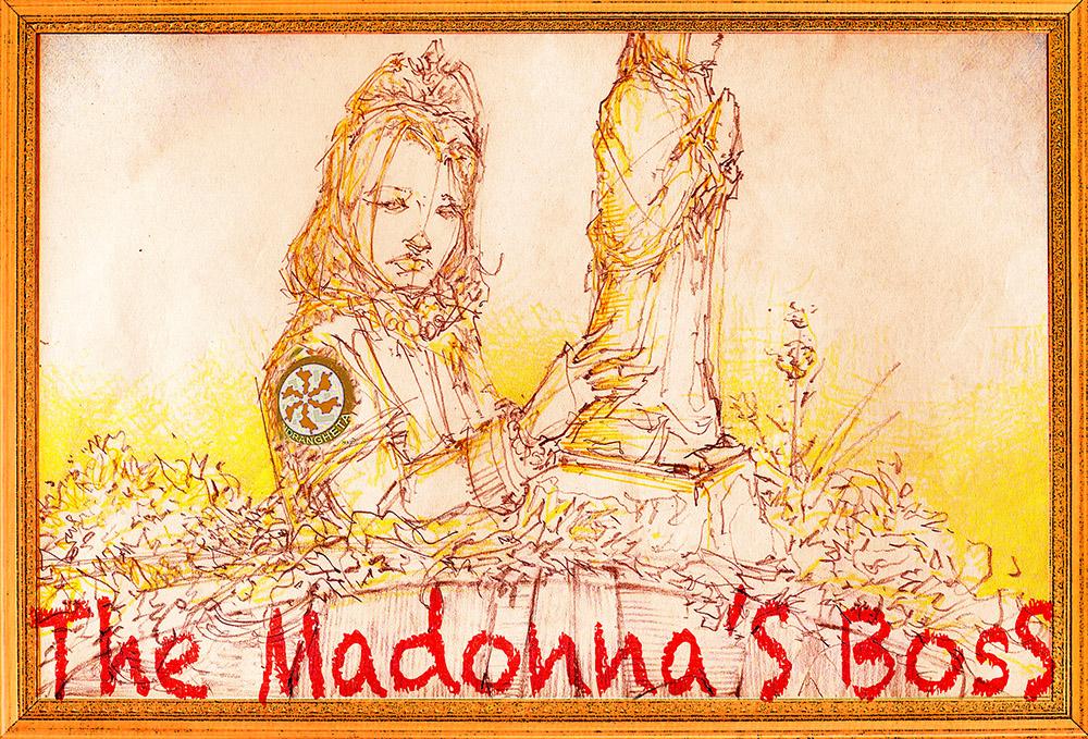 THE MADONNA'S BOSS